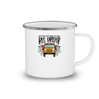 Bus Driver Early Rising Always Smiling Camping Mug | Mazezy