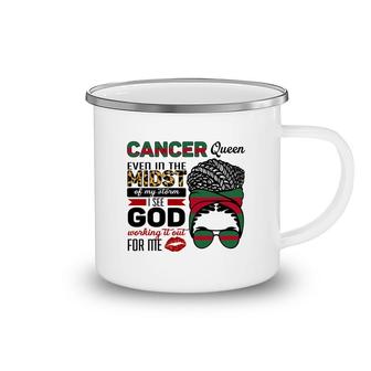 Cancer Queen Even In The Midst Of My Storm I See God Working It Out For Me Zodiac Birthday Gift Camping Mug - Seseable