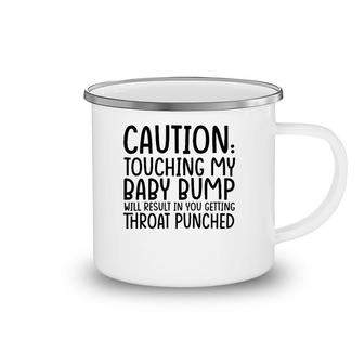 Caution Touching My Baby Bump Will Result Mother Mom To Be Camping Mug | Mazezy CA