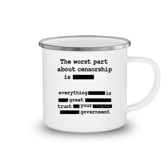 Censorship Government The Worst Part Camping Mug | Mazezy