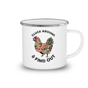 Cluck Around And Find Out Chicken Camping Mug | Mazezy