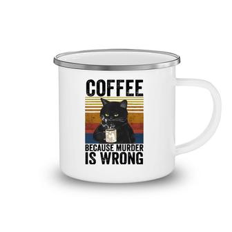 Coffee Because Murder Is Wrong Angry Cat Coffee Funny Quote Camping Mug | Mazezy