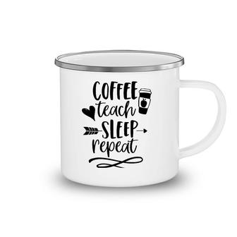 Coffee Teach Sleep Repeat Teacher For Men Women Funny Camping Mug | Mazezy