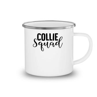 Collie Squad Collie Lover Gift For Collie Lover Camping Mug | Mazezy