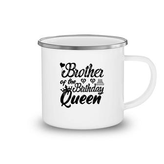 Cool Brother Of The Birthday Girl Queen Camping Mug - Seseable