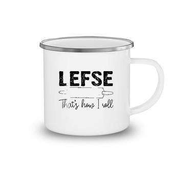 Cool Lefse Thats How Roll Funny Chef Baking Fan Gift Camping Mug | Mazezy