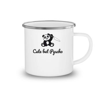 Cute But Psycho Funny Panda Bear Girl Camping Mug | Mazezy