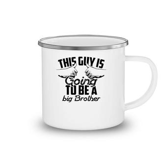 Cute Dainty This Guy Is Going To Be A Big Brother Gift Camping Mug | Mazezy