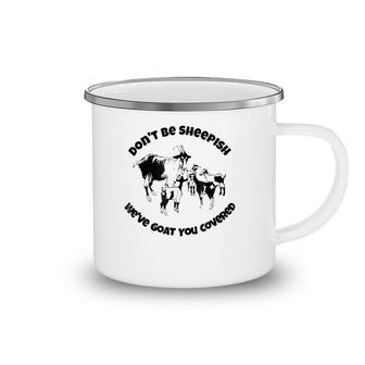 Cute Goat Gifts, Don't Be Sheepish, Funny Pun Goat Camping Mug | Mazezy