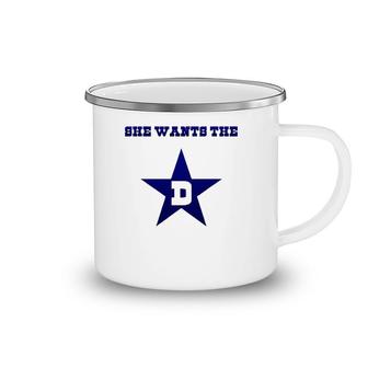 Dallas - She Wants The D Tee Gift Camping Mug | Mazezy
