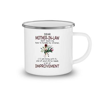 Dear Mother-In-Law Don't Teach Me How To Handle My Children Camping Mug | Mazezy