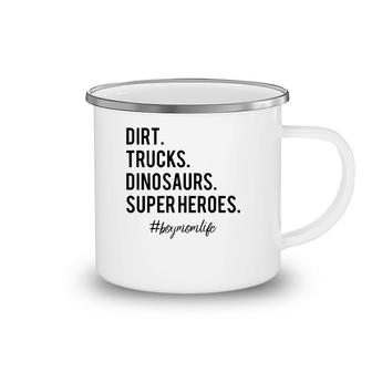 Dirt Trucks Dinosaurs Superheroes Boy Mom Life Mother's Day Camping Mug | Mazezy