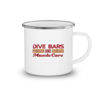 Dive Bars And Muscle Cars Camping Mug | Mazezy
