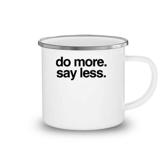 Do More Say Less Camping Mug | Mazezy