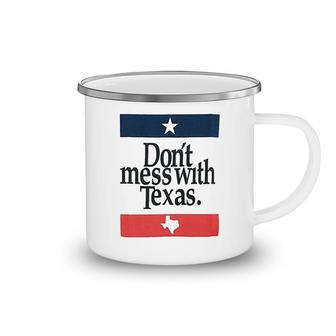 Do Not Mess With Texas Funny Graphic Camping Mug | Mazezy