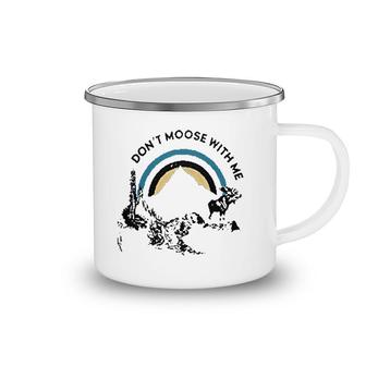 Do Not Moose With Me Mountain Moose Camping Mug | Mazezy