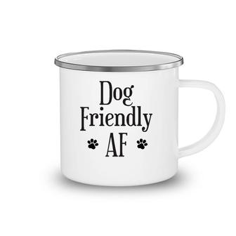 Dog Friendly Af Dog Lover Camping Mug | Mazezy