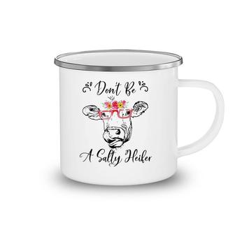 Don't Be A Salty Heifer Funny Cow Camping Mug | Mazezy