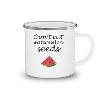 Don't Eat Watermelon Seeds Pregnancy Announcement Camping Mug | Mazezy