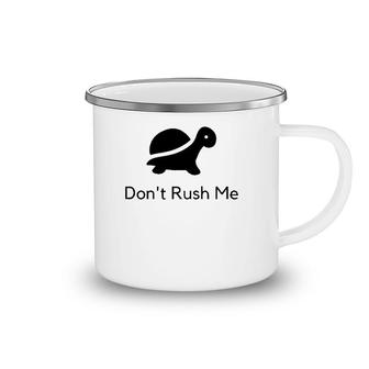 Don't Rush Me Turtle Tee Camping Mug | Mazezy
