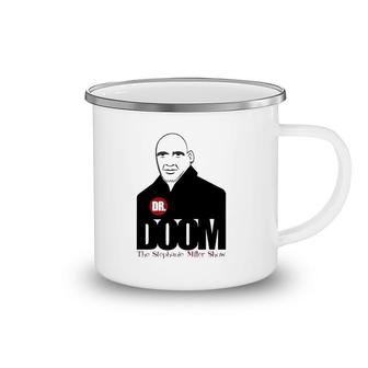 Dr Doom The Stephanie Miller Show Camping Mug | Mazezy