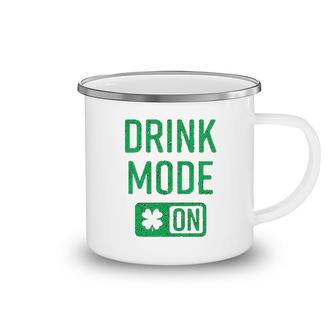 Drink Mode On Funny Cool Saint Patricks Day Patty Camping Mug | Mazezy