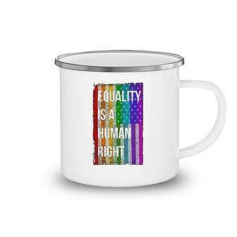 Equality Is A Human Right Camping Mug | Mazezy