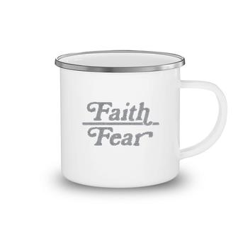 Faith Over Fear Cute Religion Faithful Empowerment Camping Mug | Mazezy