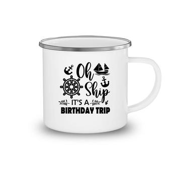 Family Cruise Squad Trip 2022 It Is A Birthday Trip Camping Mug - Seseable