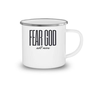 Fear God Not Men Christian Faith Camping Mug | Mazezy