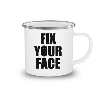 Fix Your Face, Funny Sarcastic Humorous Camping Mug | Mazezy