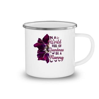 Floral Mothers Day In A World Full Of Grandmas Be A Nanny Camping Mug | Mazezy