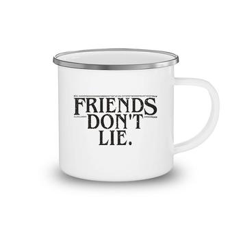 Friends Do Not Lie New Camping Mug | Mazezy
