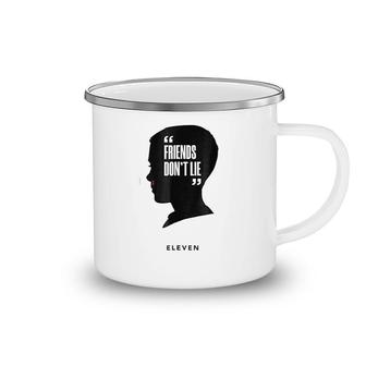 Friends Dont Lie Eleven Camping Mug | Mazezy