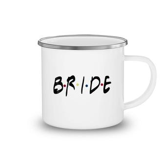 Friends Themed Bachelorette Bride Camping Mug | Mazezy