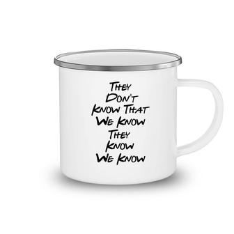 Friends They Dont Know Camping Mug | Mazezy