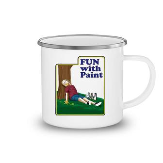 Fun With Paint Funnies Ever - Funny Dark Humor Camping Mug | Mazezy