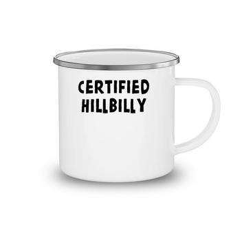 Funny Certified Hillbilly Bumpkin Cracker Rural Redneck Gift Camping Mug | Mazezy