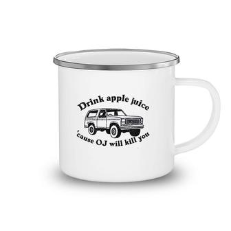 Funny Drink Apple Juice Will You Camping Mug | Mazezy