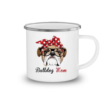 Funny English Bulldog Mom For Bulldog Lovers Camping Mug | Mazezy