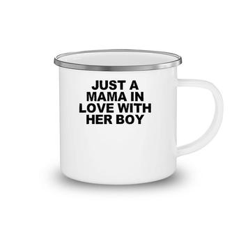 Funny Humorous Saying Just A Mama In Love With Her Boy, Birt Camping Mug | Mazezy
