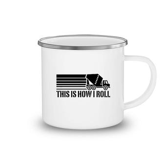 Funny Mixer Driver This Is How I Roll Camping Mug | Mazezy