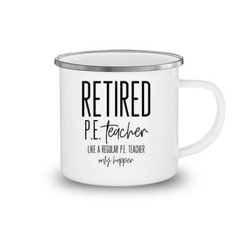Funny Retired Pe Teacher - Retirement Phys Ed Gift Idea Camping Mug | Mazezy