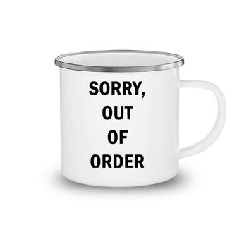 Funny Sorry Out Of Order Tee Camping Mug | Mazezy