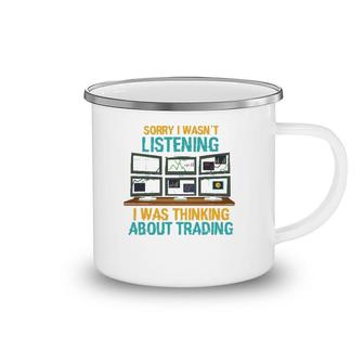 Funny Stock Market Gift I Was Thinking About Trading Camping Mug | Mazezy