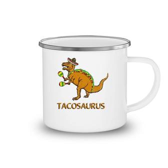 Funny Tacosaurus Cinco De Mayo Taco Dinosaurrex Camping Mug | Mazezy