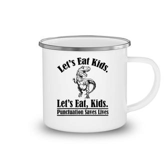 Funny Teacher Let's Eat Kids Punctuation Saves Lives Grammar Raglan Baseball Tee Camping Mug | Mazezy