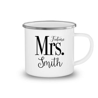 Future Mrs Smith Day Of Wedding Engagement Bride Camping Mug | Mazezy
