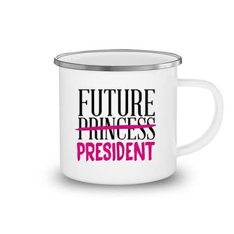 Future Princess President Cute Feminist Camping Mug