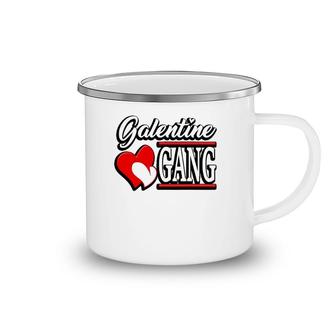 Galentine Gang Funny Valentine's Day With The Girl Squad Camping Mug | Mazezy